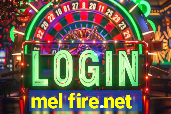 mel fire.net